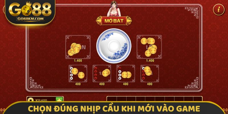 Chọn đúng nhịp cầu khi mới vào game