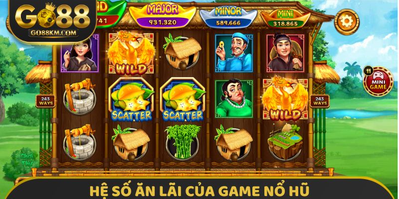 Hệ số ăn lãi của game nổ hũ