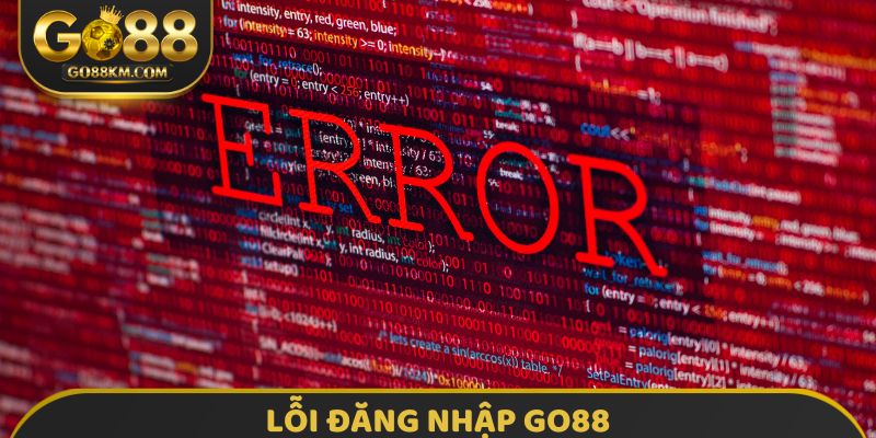 Lỗi đăng nhập GO88