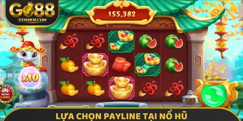 Lựa chọn Payline tại nổ hũ