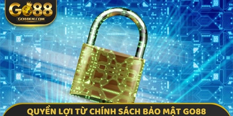 Quyền lợi từ chính sách bảo mật GO88 dành cho hội viên