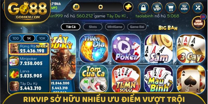 Rikvip sở hữu nhiều ưu điểm vượt trội