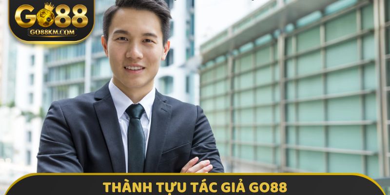 Thành tựu tác giả GO88